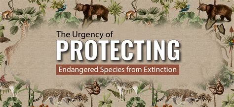 The Urgency of Protecting Endangered Species from Extinction