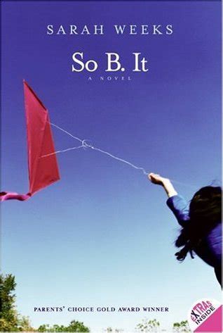 So B. It by Sarah Weeks — Reviews, Discussion, Bookclubs, Lists