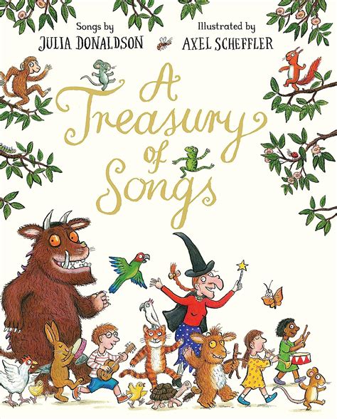 Amazon.com: A Treasury of Songs: 9781447282716: Donaldson, Julia, Scheffler, Axel: Books