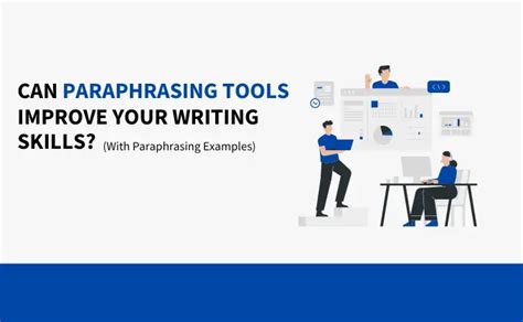 Can Paraphrasing Tools Improve Your Writing Skills? (With Paraphrasing ...