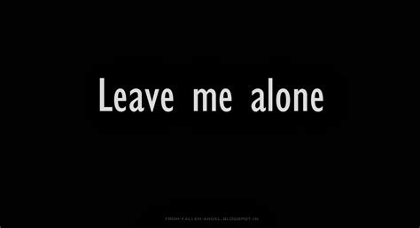 Leave Me Alone Quotes. QuotesGram