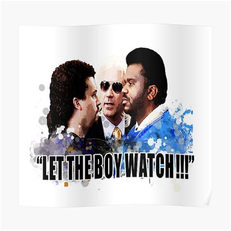 "Let the boy watch" Poster by BoloSamoa75 | Redbubble