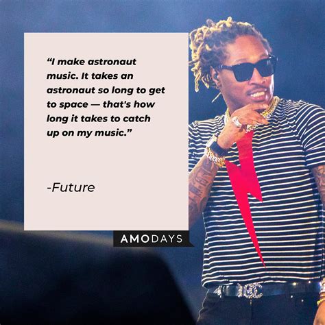 70 Future Quotes Rapper on Music, Fame and Life