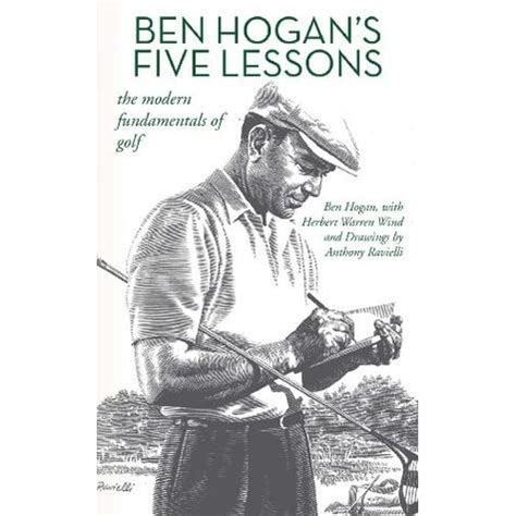 Ben Hogan's Five Lessons: The Modern Fundamentals of Golf by Ben Hogan ...