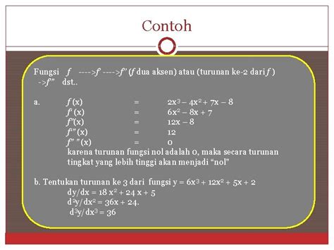 Turunan Tingkat Tinggi Turunan tingkat tinggi adalah turunan
