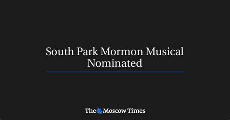 South Park Mormon Musical Nominated