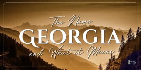 What the Name "Georgia" Means, and Why Numerologists Like It