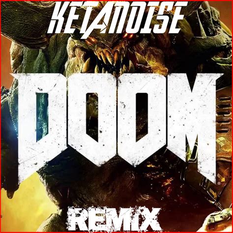 Doom Soundtrack Remix | Ketanoise | KetaNoise