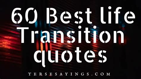 60 Best life transition quotes