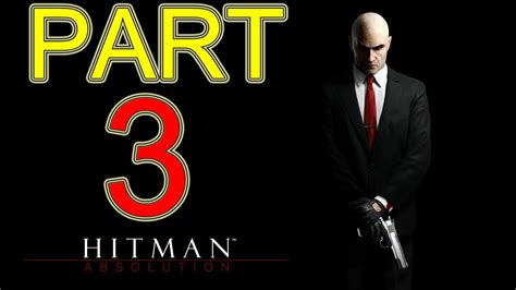 Hitman Absolution walkthrough - part 3 HD Stealth gameplay walkthrough part 3 PC XBOX360 PS3 ...