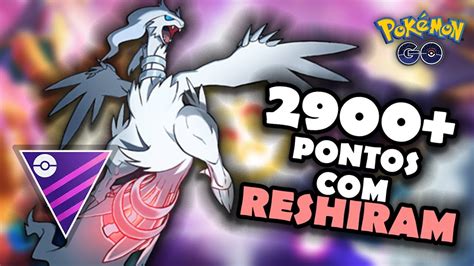 USANDO RESHIRAM NA MASTER LEAGUE E PASSANDO DE 2900+ PONTOS - YouTube