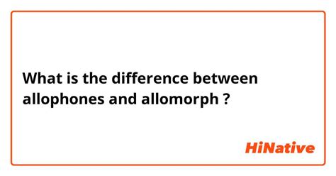 🆚What is the difference between "allophones " and "allomorph " ? "allophones " vs "allomorph ...