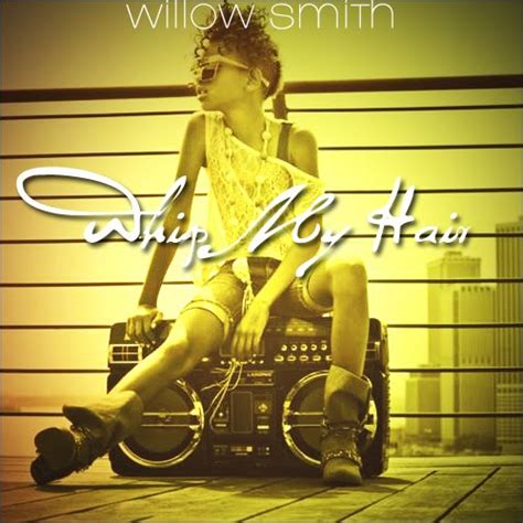 Willow Smith - Whip My Hair Lyrics