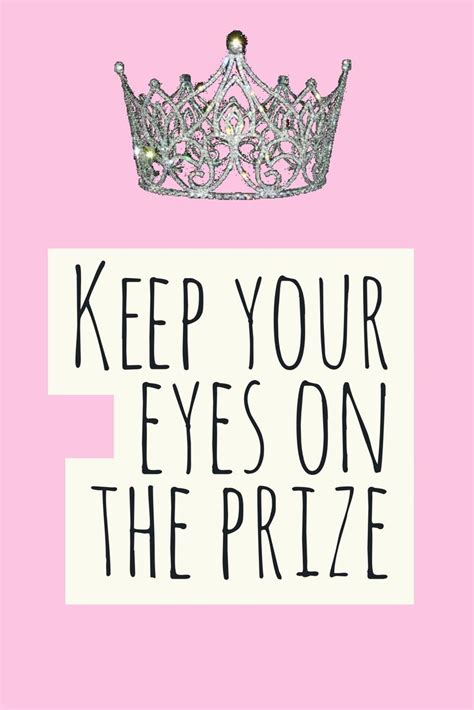 Keep your eyes on the prize | Prize quotes, Eyes on the prize, Best lyrics quotes