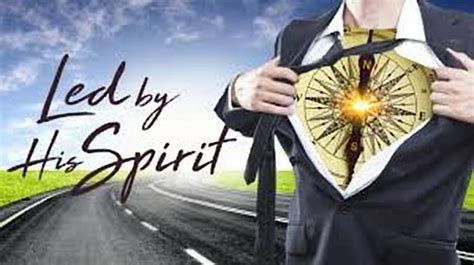 Led by the Spirit of God in your daily walk with Him, Part I