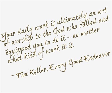 Tim Keller quote on work 2 | Coram Deo