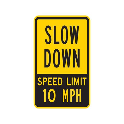 SLOW DOWN SPEED LIMIT 10MPH 18in X 24in – Sign Depot ATX