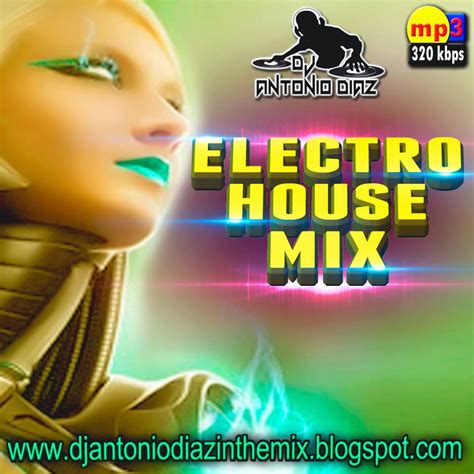 Dj Antonio Diaz in the Mix: Electro House Mix Diciembre 2013 Por Dj Antonio Diaz