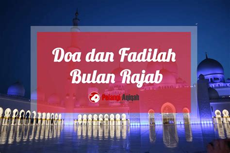 Inilah Doa dan Fadilah Bulan Rajab Yang Merupakan Bulan Istimewa