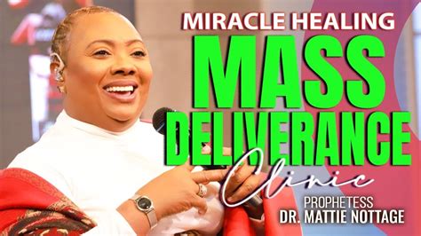 DELIVERANCE CLINIC | PROPHETESS DR. MATTIE NOTTAGE - YouTube