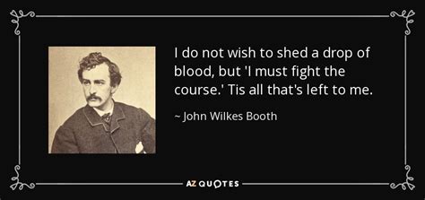 QUOTES BY JOHN WILKES BOOTH | A-Z Quotes