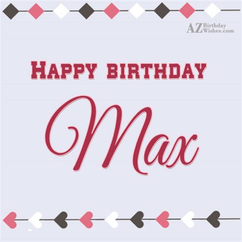 Happy Birthday Max - AZBirthdayWishes.com