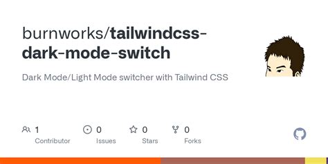 GitHub - burnworks/tailwindcss-dark-mode-switch: Dark Mode/Light Mode switcher with Tailwind CSS