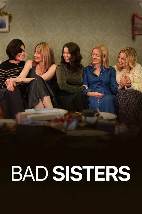 Bad Sisters Summary, Trailer, Cast, and More