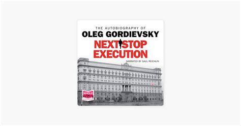 ‎Next Stop Execution : The Autobiography of Oleg Gordievsky sur Apple Books