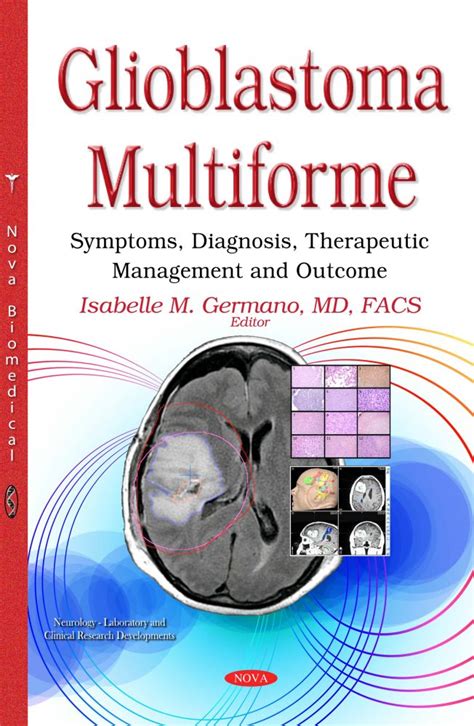 Glioblastoma Multiforme: Symptoms, Diagnosis, Therapeutic Management ...