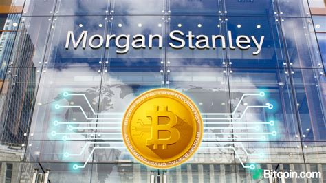 Morgan Stanley Adds Bitcoin to 12 Mutual Funds' Investment Strategies ...