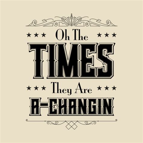 The Times they are A-Changin' - Bob Dylan - T-Shirt | TeePublic