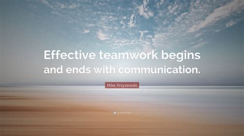 Mike Krzyzewski Quote: “Effective teamwork begins and ends with ...