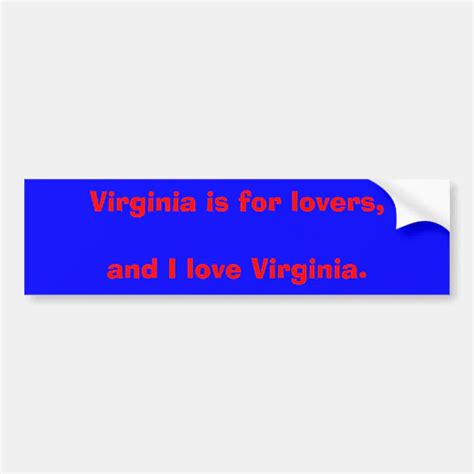 Virginia is for lovers,and I love Virginia. Bumper Sticker | Zazzle