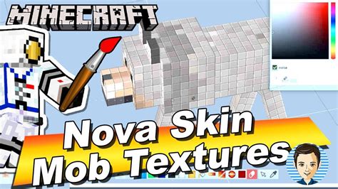 How You Can Edit Minecraft Mobs in Nova Skin - Texture Pack Tutorial ...