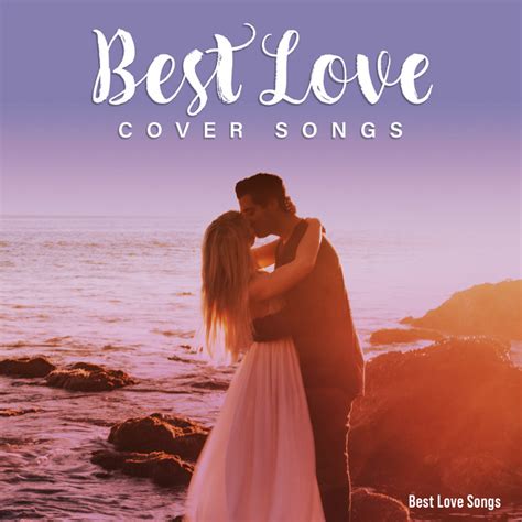 Best Love Cover Songs - Album by Best Love Songs | Spotify