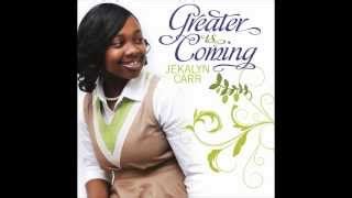 Greater Is Coming Chords by Jekalyn Carr - ChordU