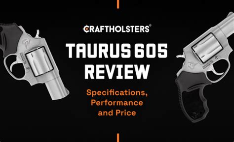 Taurus 605 Review: Specifications, Performance, and Price | Craft Holsters®