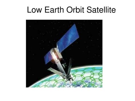 PPT - Low Earth Orbit Satellites PowerPoint Presentation, free download ...