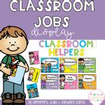 Classroom Jobs Helpers Chart - Stay Classy Classrooms