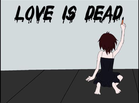 Love is Dead by bettinaminamino on DeviantArt