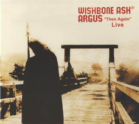 Wishbone Ash - Argus "Then Again" Live | Releases | Discogs