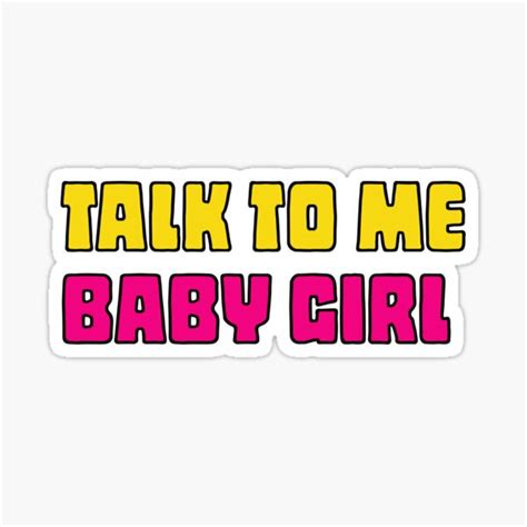 "Talk to me baby girl" Sticker for Sale by thepoonapple | Redbubble