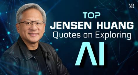 Best Jensen Huang Quotes on Exploring AI