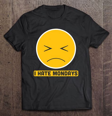 I Hate Mondays Sad Emoji Monday Hater Humor Gift