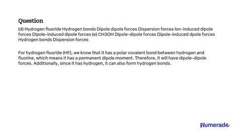 SOLVED: (d) Hydrogen fluoride Hydrogen bonds Dipole-dipole forces ...