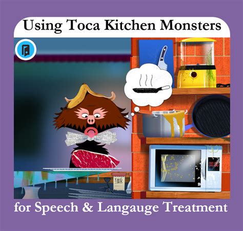 Using Toca Kitchen Monsters for Speech & Language Treatment