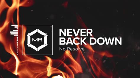 No Resolve - Never Back Down [HD] - YouTube