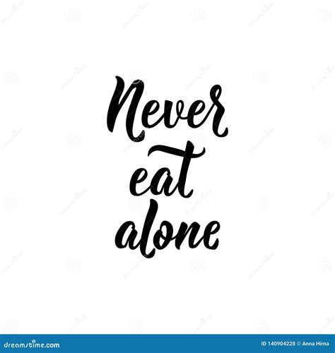 Never Eat Alone. Vector Illustration. Lettering. Ink Illustration Stock Illustration ...