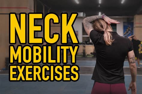 8 Neck Mobility Exercises To Increase Range Of Motion